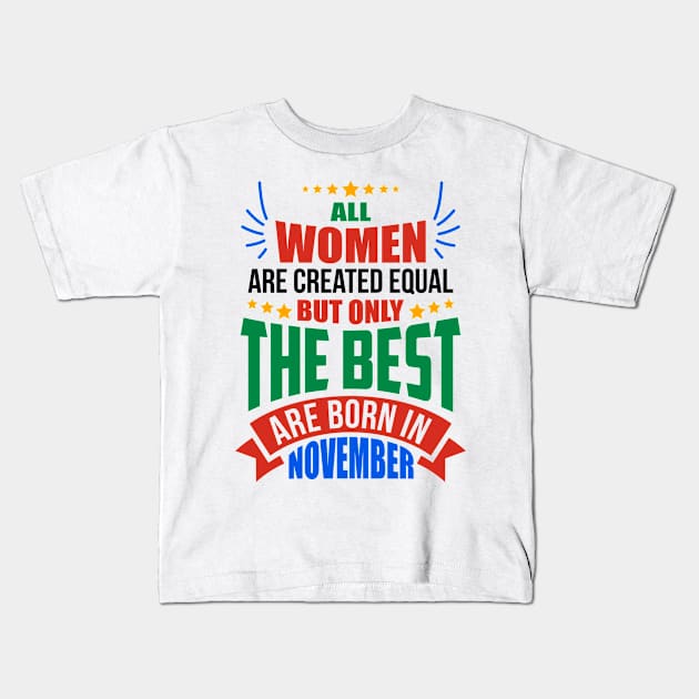 NOVEMBER Birthday Special - WOMEN Kids T-Shirt by TheArtism